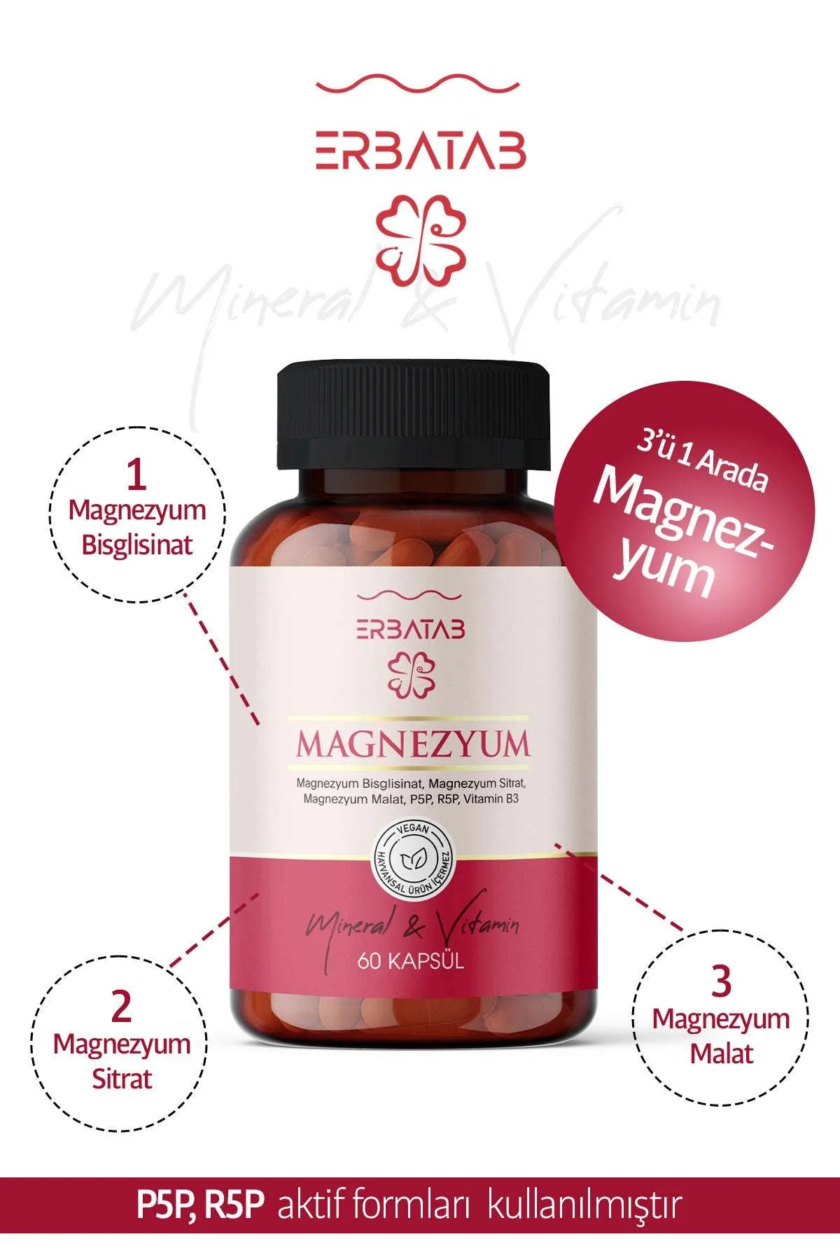 Erbatab%20Magnezyum%203%20lü%20Form%20(Bisglisinat,%20Sitrat,%20Malat)%20&%20Vitamin%20B2%20,%20B3%20,%20B6%20-%2060%20Kapsül