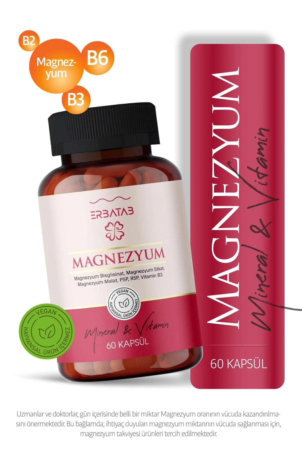 Erbatab%20Magnezyum%203%20lü%20Form%20(Bisglisinat,%20Sitrat,%20Malat)%20&%20Vitamin%20B2%20,%20B3%20,%20B6%20-%2060%20Kapsül